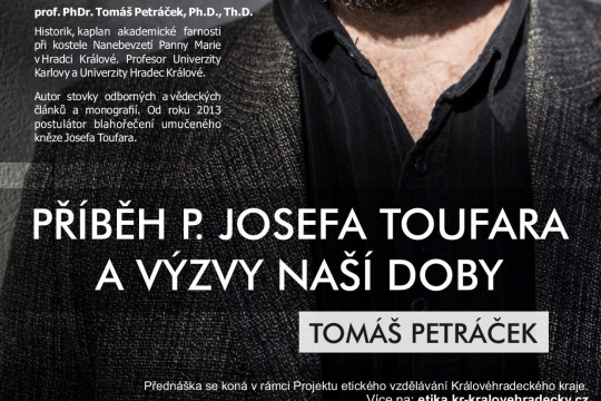 Zveme na přednášku Tomáše Petráčka: Příběh P. Josefa Toufara a výzvy naší doby
